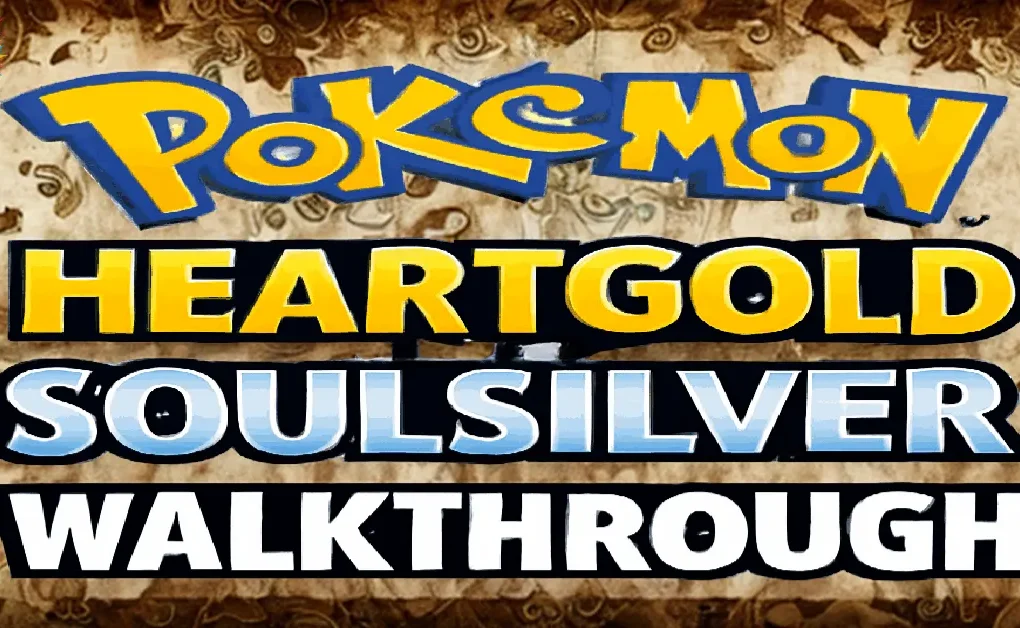 Pokemon HeartGold and SoulSilver Walkthrough Guide